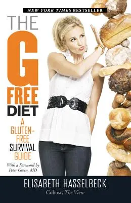 Dieta bez G: Bezlepková dieta: Průvodce přežitím bez lepku - The G-Free Diet: A Gluten-Free Survival Guide
