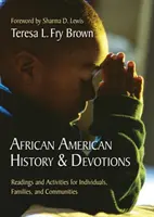 Afroamerické dějiny a pobožnosti: Čtení a aktivity pro jednotlivce, rodiny a komunity - African American History & Devotions: Readings and Activities for Individuals, Families, and Communities