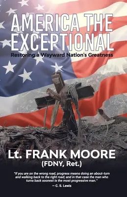 Amerika výjimečná: Obnovení velikosti zbloudilého národa - America The Exceptional: Restoring a Wayward Nation's Greatness