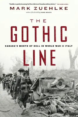 Gotická linie: Měsíc kanadského pekla v Itálii za druhé světové války - The Gothic Line: Canada's Month of Hell in World War II Italy