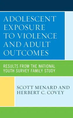 Vystavení dospívajících násilí a výsledky v dospělosti: Výsledky studie National Youth Survey Family Study - Adolescent Exposure to Violence and Adult Outcomes: Results from the National Youth Survey Family Study