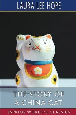 Příběh čínské kočky (Esprios Classics) - The Story of a China Cat (Esprios Classics)
