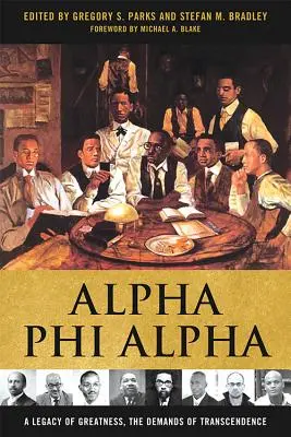 Alpha Phi Alpha: Dědictví velikosti, požadavky transcendence - Alpha Phi Alpha: A Legacy of Greatness, the Demands of Transcendence