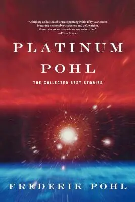 Platinový Pohl: Sebrané nejlepší povídky - Platinum Pohl: The Collected Best Stories