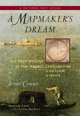 Mapářův sen: Sny: Rozjímání Fra Maura, kartografa benátského dvora - A Mapmaker's Dream: The Meditations of Fra Mauro, Cartographer to the Court of Venice