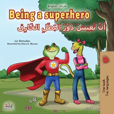 Být superhrdinou (anglicko-arabská dvojjazyčná kniha pro děti) - Being a Superhero (English Arabic Bilingual Book for Kids)