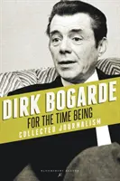 Prozatím: Sebraná publicistika - For the Time Being: Collected Journalism