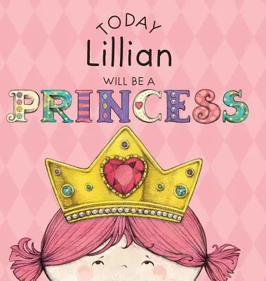 Dnes bude Lillian princeznou - Today Lillian Will Be a Princess
