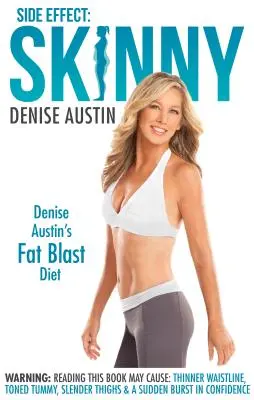 Vedlejší účinek: Hubený: Tuková dieta Denise Austinové - Side Effect: Skinny: Denise Austin's Fat-Blast Diet