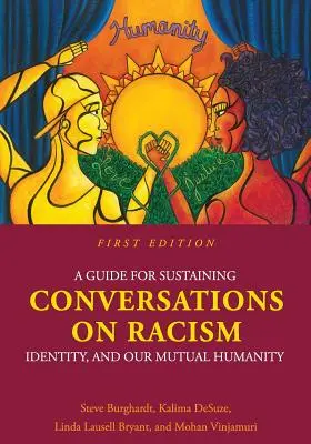 Příručka pro udržení rozhovorů o rasismu, identitě a naší vzájemné lidskosti - A Guide for Sustaining Conversations on Racism, Identity, and our Mutual Humanity