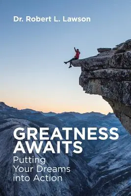 Velkolepost čeká: Uskutečnění vašich snů - Greatness Awaits: Putting Your Dreams into Action