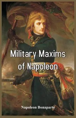 Napoleonovy vojenské výroky - Military Maxims of Napoleon