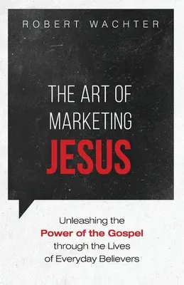 Umění marketingu Ježíše - The Art of Marketing Jesus