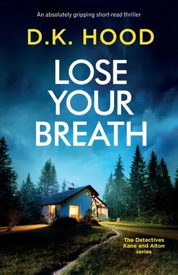 Ztratit dech: Naprosto strhující thriller s krátkou stopáží - Lose Your Breath: An absolutely gripping short-read thriller