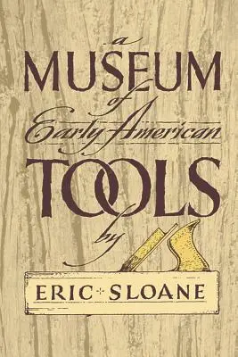 Muzeum starých amerických nástrojů - A Museum of Early American Tools
