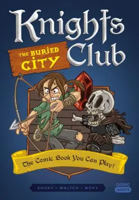 Klub rytířů: Pohřbené město: Komiks, který si můžete zahrát - Knights Club: The Buried City: The Comic Book You Can Play