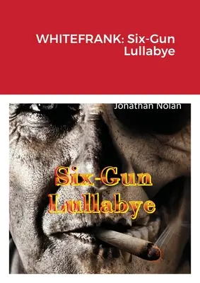Whitefrank: Ukolébavka se šesti pistolemi - Whitefrank: Six-Gun Lullabye