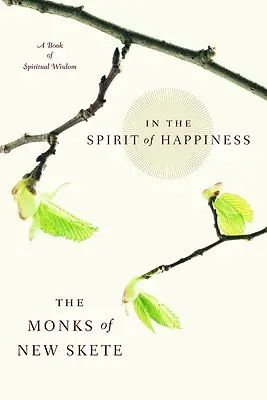 V duchu štěstí: V duchovní moudrosti pro život - In the Spirit of Happiness: Spiritual Wisdom for Living