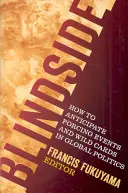 Blindside: Jak předvídat vynucené události a divoké karty v globální politice - Blindside: How to Anticipate Forcing Events and Wild Cards in Global Politics