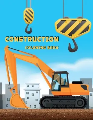 Stavební omalovánky: Activity Book for Kids (Kniha aktivit pro děti) - Construction Coloring Book: Activity Book for Kids