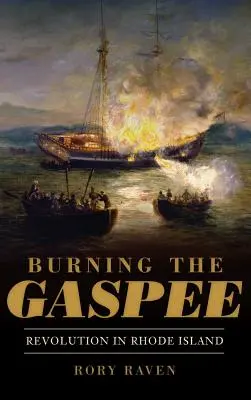 Burning the Gaspee (Hořící plyšák): Revoluce na Rhode Islandu - Burning the Gaspee: Revolution in Rhode Island