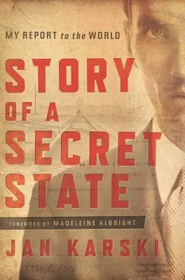 Příběh tajného státu: Moje zpráva světu - Story of a Secret State: My Report to the World