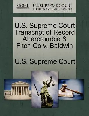 Nejvyšší soud USA Přepis záznamu Abercrombie & Fitch Co V. Baldwin - U.S. Supreme Court Transcript of Record Abercrombie & Fitch Co V. Baldwin