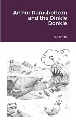 Arthur Ramsbottom a Dinkle Donkle - Arthur Ramsbottom and the Dinkle Donkle