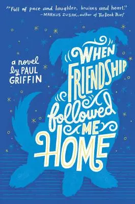 Když mě přátelství následovalo domů - When Friendship Followed Me Home