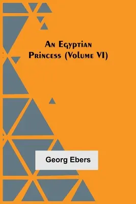 Egyptská princezna (VI. díl) - An Egyptian Princess (Volume VI)