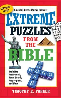 Extrémní hádanky z Bible: Křížovky, hledání slov, kryptogramy a mnoho dalšího: Křížovky, hledání slov, kryptogramy a mnoho dalšího - Extreme Puzzles from the Bible: Including Crosswords, Word Search, Cryptograms, and More