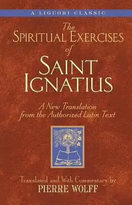 Duchovní cvičení svatého Ignáce: Nový překlad z autorizovaného latinského textu - Spiritual Exercises of Saint Ignatiu: A New Translation from the Authorized Latin Text