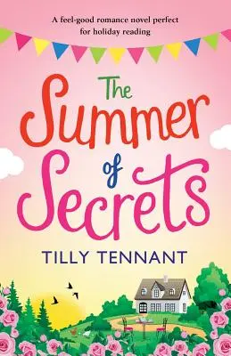 Léto plné tajemství: Román s dobrým pocitem, ideální pro prázdninové čtení - The Summer of Secrets: A Feel Good Romance Novel Perfect for Holiday Reading