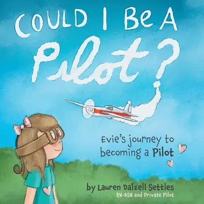 Mohl bych být pilotem?: Mohl bych se stát pilotem? - Could I Be a Pilot?: Evie's Journey to Becoming a Pilot
