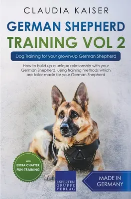 Výcvik německého ovčáka 2. díl: Výcvik psa pro vašeho dospělého německého ovčáka - German Shepherd Training Vol 2 - Dog Training for Your Grown-up German Shepherd