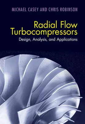 Radiální turbokompresory: Konstrukce, analýza a aplikace - Radial Flow Turbocompressors: Design, Analysis, and Applications
