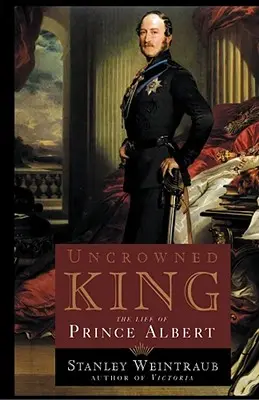 Nekorunovaný král: Život prince Alberta - Uncrowned King: The Life of Prince Albert