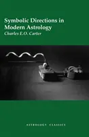 Symbolické směry v moderní astrologii - Symbolic Directions in Modern Astrology