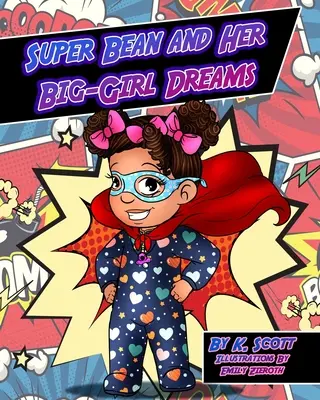 Super Bean a její velké dívčí sny - Super Bean and Her Big Girl Dreams
