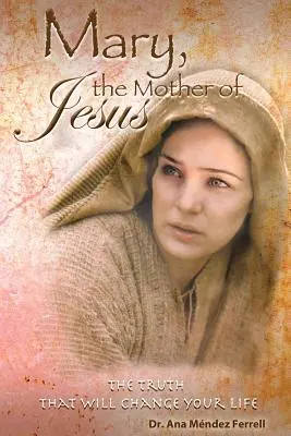 Marie, Ježíšova matka - Mary The Mother of Jesus