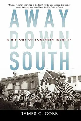 Daleko na jihu: Dějiny jižanské identity - Away Down South: A History of Southern Identity