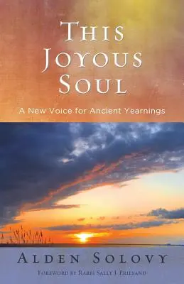Tato radostná duše: Nový hlas pro dávné touhy - This Joyous Soul: A New Voice for Ancient Yearnings