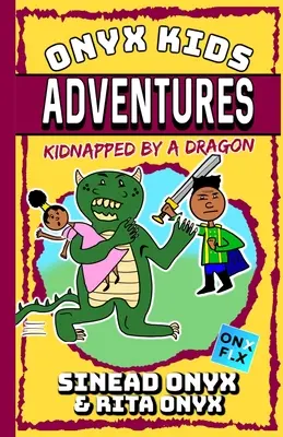 Onyx Kids Adventures: Unesen drakem - Onyx Kids Adventures: Kidnapped By A Dragon