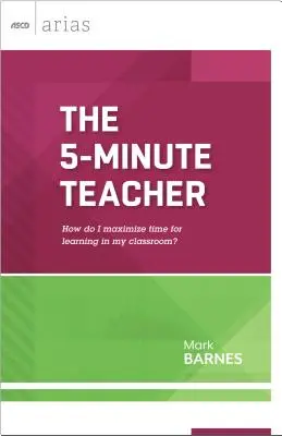 Pětiminutový učitel: Jak maximalizovat čas na učení ve třídě? - The 5-Minute Teacher: How Do I Maximize Time for Learning in My Classroom?