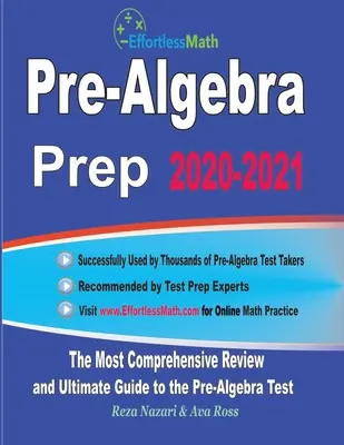 Pre-Algebra Prep 2020-2021: Příprava na přípravu k maturitě z předalgebry: nejkomplexnější přehled a dokonalý průvodce testem z předalgebry - Pre-Algebra Prep 2020-2021: The Most Comprehensive Review and Ultimate Guide to the Pre-Algebra Test