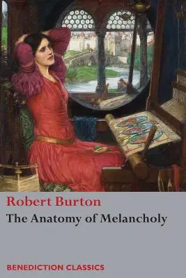 Anatomie melancholie: (nezkrácená verze) - The Anatomy of Melancholy: (Unabridged)