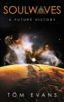 Vlny duší: Budoucí historie - Soulwaves: A Future History