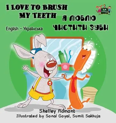 I Love to Brush My Teeth (Miluji čištění zubů): Anglicko-ukrajinské dvojjazyčné vydání - I Love to Brush My Teeth: English Ukrainian Bilingual Edition