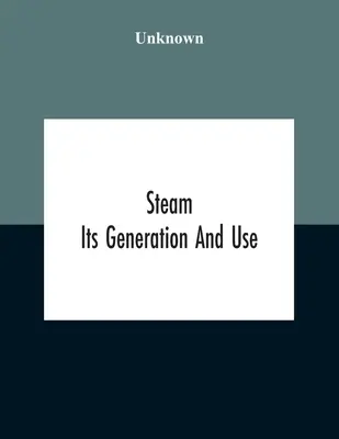 Steam: Její výroba a použití - Steam: Its Generation And Use