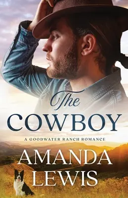 Kovboj - Román z ranče Goodwater - The Cowboy - A Goodwater Ranch Romance